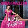 Wicked and the Wallflower by Sarah MacLean