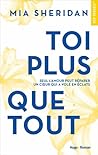 Toi plus que tout by Mia Sheridan Toi plus que tout by Mia Sheridan