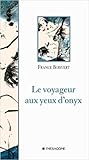 Le voyageur aux yeux d'onyx