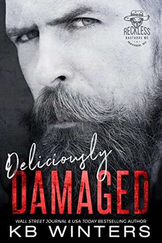 Deliciously Damaged (Reckless Bastards MC, #3)