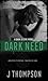 Dark Need (Dark Desires #2)