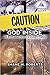 Caution: God Inside An Expl...