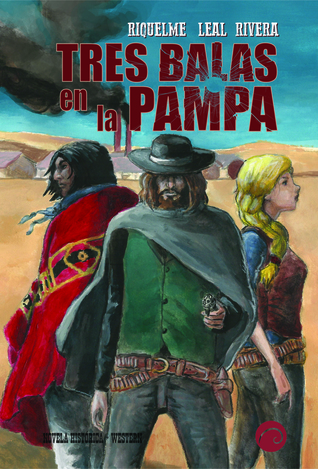 Tres Balas en la Pampa (Balada a tres cañones #1)