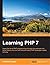 Learning PHP 7: Learn the a...
