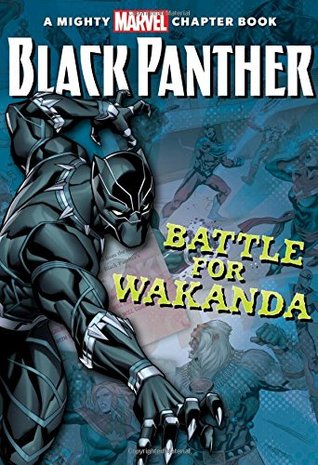 Black Panther:: The Battle for Wakanda (A Mighty Marvel Chapter Book)