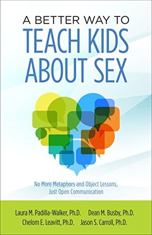 A Better Way to Teach Kids About Sex (Paperback)