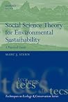 Social Science Theory for Environmental Sustainability: A Practical Guide (Techniques in Ecology & Conservation)