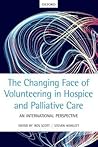 CHANGING FACE OF VOLUNTEERING IN HOSPICE & PALLIATIVE CARE CHANGING FACE OF VOLUNTEERING IN HOSPICE & PALLIATIVE CARE