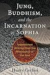 Jung, Buddhism, and the Incarnation of Sophia by Henry Corbin