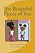 The Beautiful Pieces of You