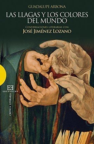 Las llagas y los colores del mundo: Conversaciones literarias con José Jiménez Lozano (Kindle Edition)