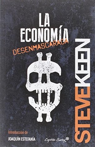 La Economia Desenmascarada (Paperback)