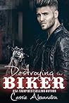 Destroying the Biker by Cassie Alexandra
