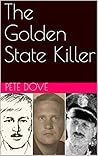 The Golden State Killer: A Collection of True Crime Stories