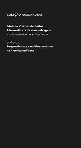 Perspectivismo e multinaturalismo na América indígena (Coleção Argonautas) (Portuguese Edition)