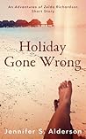 Holiday Gone Wrong by Jennifer S. Alderson