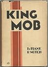 King Mob by Frank K. Notch