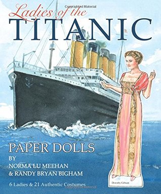 Ladies of the Titanic Paper Dolls: 6 Ladies and 21 Authentic Costumes (Paperback)