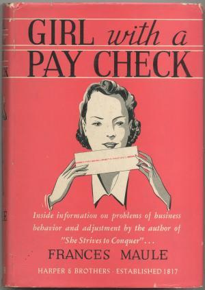 Girl with a Paycheck: How she lands it, holds it, makes it grow (Hardcover)