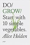 Do Grow by Alice Holden