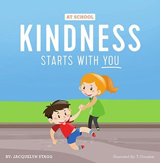 Kindness Starts With You - At School: A Children's Book About Friendship, Inclusion and The Golden Rule (Kindle Edition)
