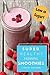 Super Healthy Morning Smoothies by Dave Robbins