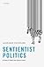Sentientist Politics by Alasdair Cochrane