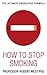 How to Stop Smoking: The Ul...