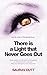 There is a Light that Never...