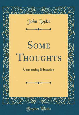 Some Thoughts: Concerning Education