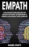 Empath: Advanced Strategies to Learn on How to become a Good and Effective Empath