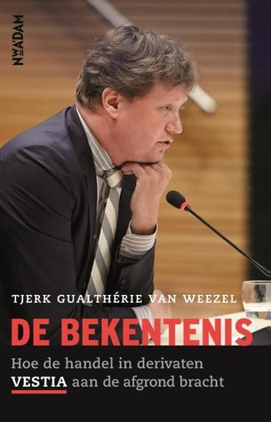 De bekentenis: hoe de handel in derivaten Vestia aan de afgrond bracht