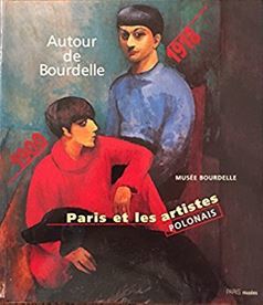 Autour de Bourdelle: Paris Et Les Artistes Polonais, 1900-1918 (Paperback)