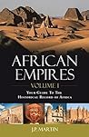 African Empires: Volume 1: Your Guide to the Historical Record of Africa