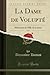 La Dame de Volupt�, Vol. 1: M�moires de Mlle de Luynes (Classic Reprint)