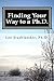 Finding your way to a Ph.D. 2nd edition by Lee Stadtlander