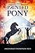 The Painted Pony (Magical Adventures & Pony Tales #1) by Angharad Thompson Rees