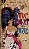 Hot, Sweet And Blue by Jack Baird Hot, Sweet And Blue by Jack Baird