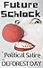 Future Schlock: A Political...