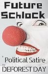 Future Schlock: A Political Satire