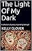 The Light Of My Dark: A col...