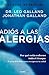 Adiós a las alergias / The Allergy Solution: Unlock the Surprising, Hidden Truth about Why You Are Sick and How to Get Well (Spanish Edition)