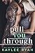 Pull You Through by Kaylee Ryan Pull You Through by Kaylee Ryan
