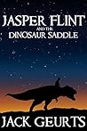 Jasper Flint and the Dinosaur Saddle