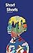 Short Shorts: Poetic Paragr...