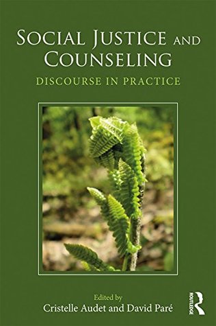 Social Justice and Counseling: Discourse in Practice (Kindle Edition)
