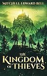 The Kingdom of Thieves by Mitchell Edward Bell