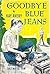 Goodbye Blue Jeans