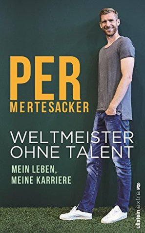 Weltmeister ohne Talent: Mein Leben, meine Karriere (Kindle Edition)