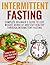 Intermittent Fasting: Compl...